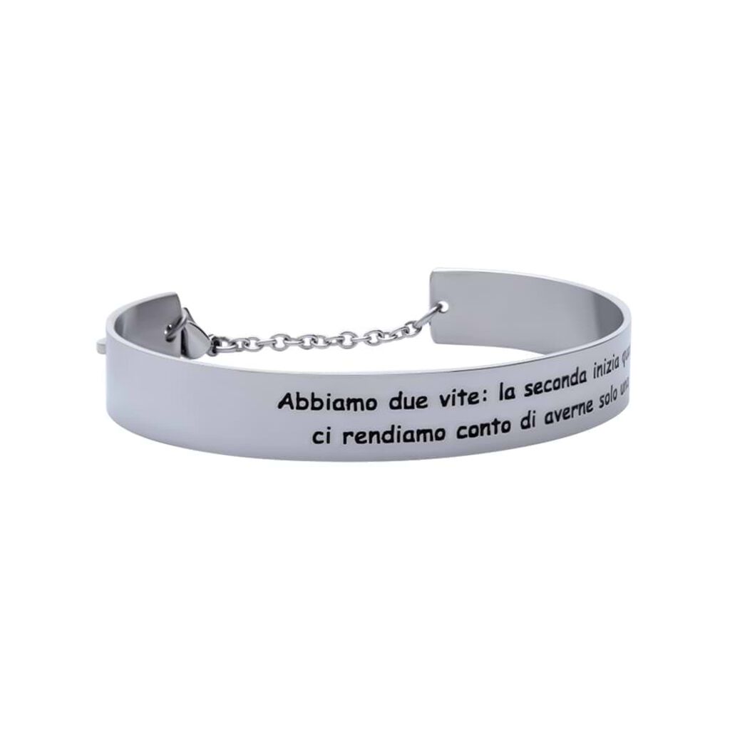 Bangle 'Abbiamo due vite: la seconda inizia quando ci rendiamo conto di averne solo una' in acciaio
